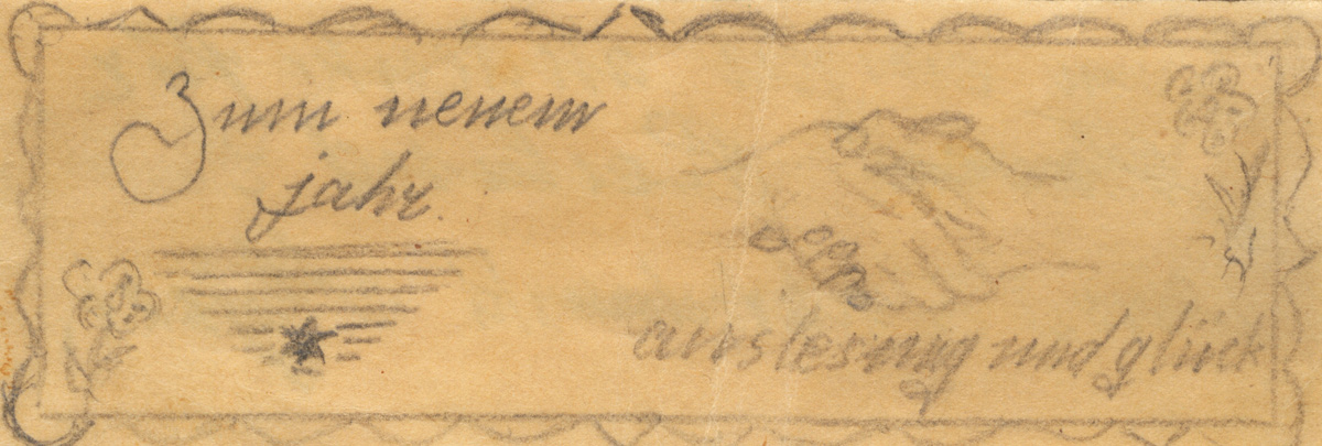 New Year's card made by 9-year-old Mojsze Treschtschanski in the Terezin ghetto, for his caregiver Emilie Reinwald, September 1943