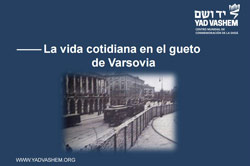 "La vida cotidiana en el gueto de Varsovia"