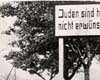 Германия. Табличка: "Евреи здесь нежелательны".